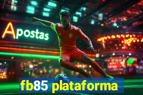 fb85 plataforma